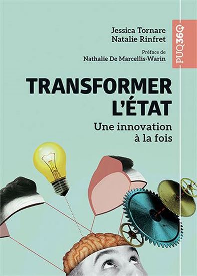 Transformer l&#39;État : Une innovation à la fois - JESSICA TORNARE - NATALIE RINFRET