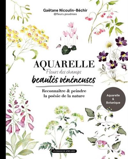 Aquarelle, beautés vénéneuses - GAËTANE NICOULIN