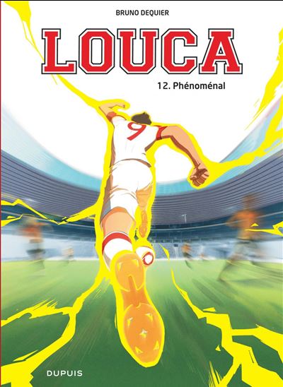 Louca - Tome 12 - Phénoménal - BRUNO DEQUIER