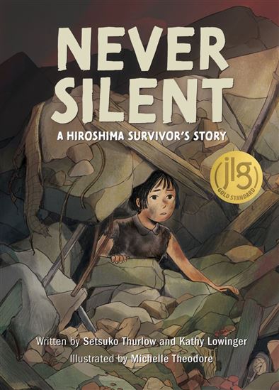 Never Silent: A Hiroshima Survivor&#39;s Story - SETSUKO THURLOW - KATHY LOWINGER