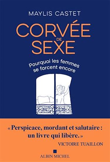 Corvée de sexe : pourquoi les femmes se forcent encore - MAYLIS CASTET