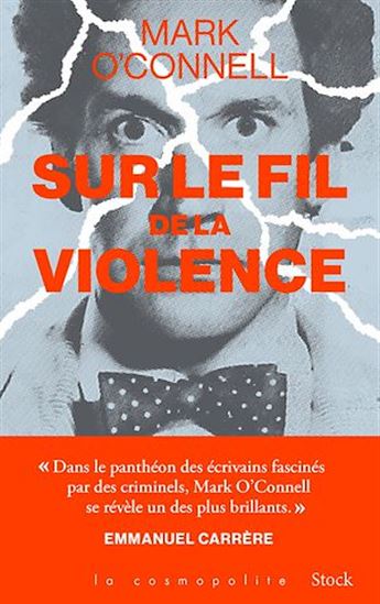Sur le fil de la violence - MARK O'CONNELL