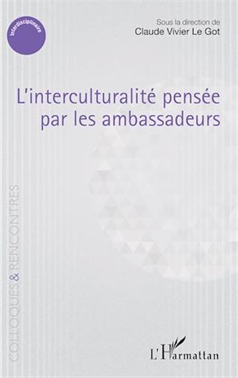 L&#39;interculturalité pensée par les ambassadeurs - CLAUDE VIVIER LE GOT