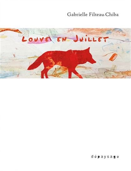 Louve en juillet - GABRIELLE FILTEAU-CHIBA