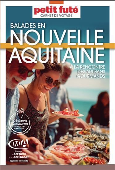 Balades en Nouvelle-Aquitaine : à la rencontre artisans gourmands - DOMINIQUE AUZIAS - JEAN-PAUL LABOURDETTE