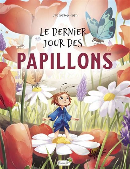 Le Dernier jour des papillons - LOÏC IBARROLA-IBERO