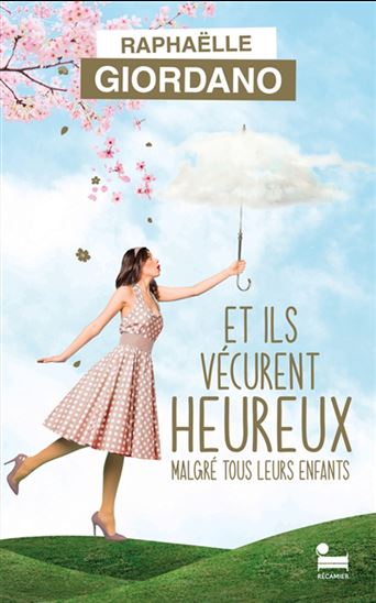 Et ils vécurent heureux malgré tous leurs enfants Éd. collector - RAPHAËLLE GIORDANO