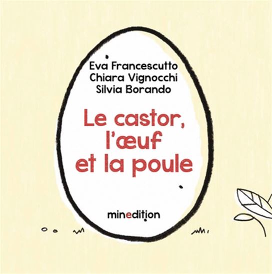 Le Castor, l&#39;oeuf et la poule - EVA FRANCESCUTTO & AL