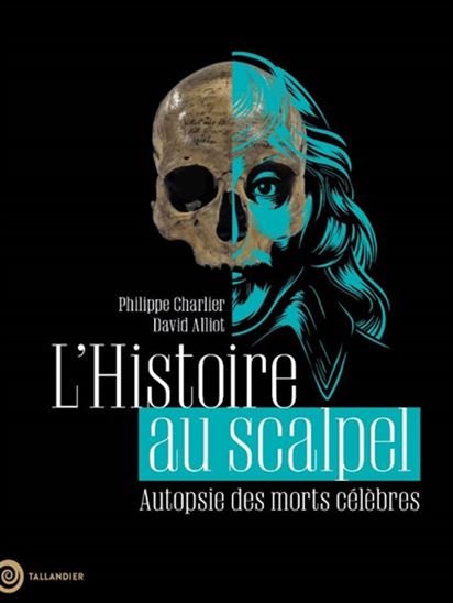 Autopsie des morts célèbres - PHILIPPE CHARLIER