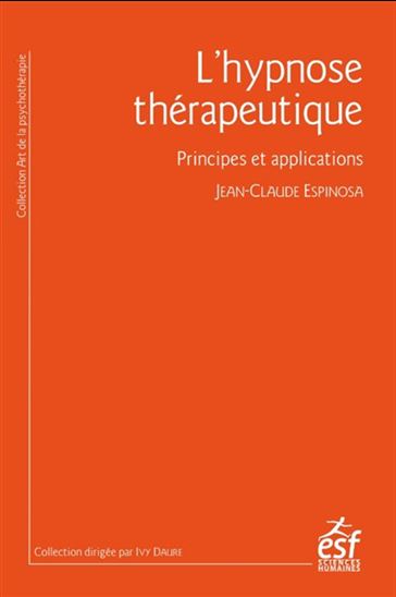 L&#39;Hypnose thérapeutique : principes et applications - JEAN-CLAUDE ESPINOSA