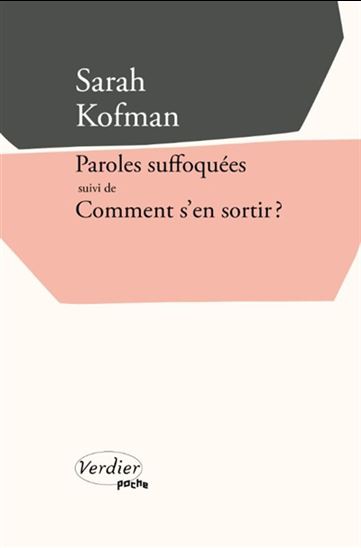 Paroles suffoquées suivi de Comment s'en sortir - SARAH KOFMAN