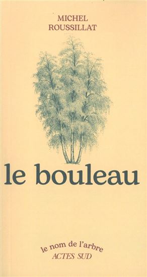 Le Bouleau N. éd. - MICHEL ROUSSILLAT - YVES LARVOR