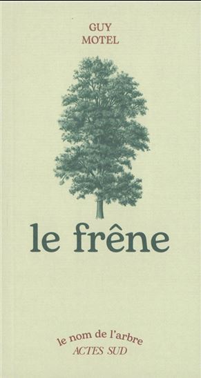 Le Frêne N. éd. - GUY MOTEL - JEAN-CLAUDE SENÉE