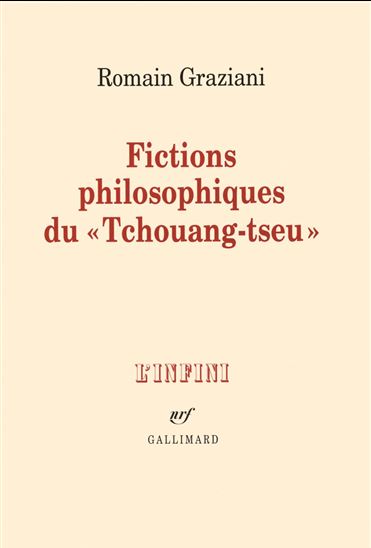 Fictions philosophiques du Tchouang-Tseu - ROMAIN GRAZIANI