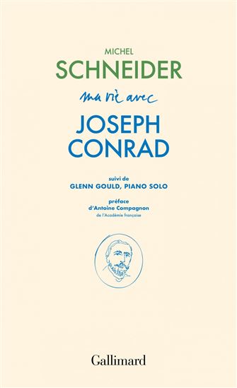 Ma vie avec Joseph Conrad / Glenn Gould, piano solo - MICHEL SCHNEIDER