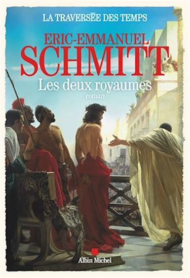 La Traversée des temps T.05 Les deux royaumes - ERIC-EMMANUEL SCHMITT