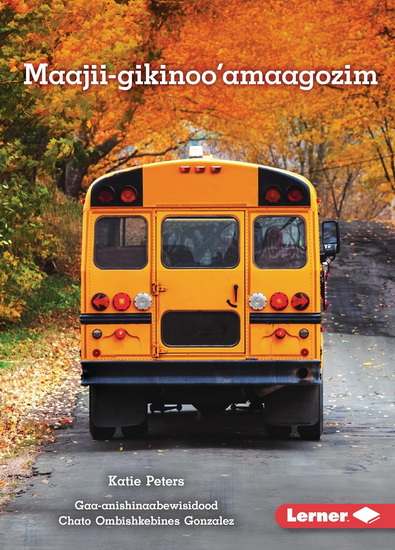Maajii-Gikinoo&#39;amaagozim (Ready for School) - KATIE PETERS