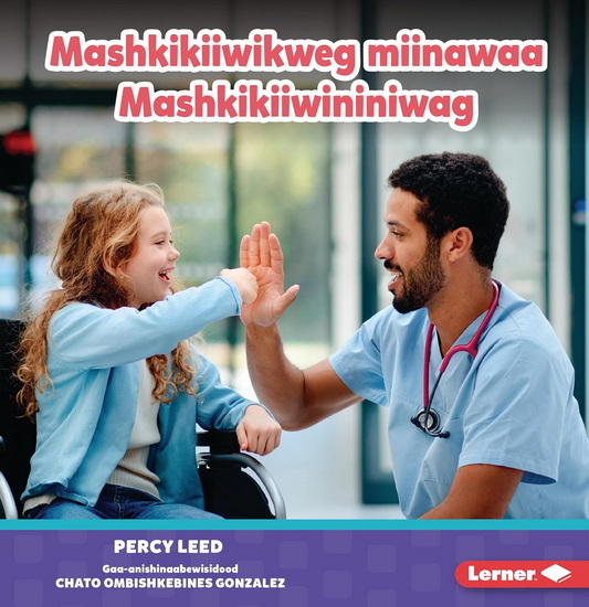 Mashkikiiwikweg Miinawaa Mashkikiiwininiwag (Nurses) - PERCY LEED