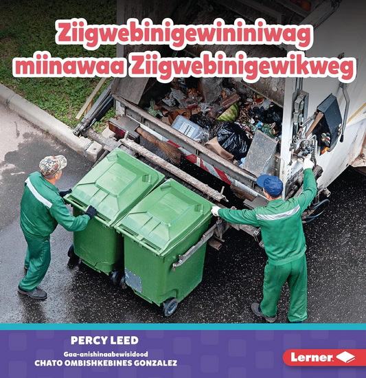 Ziigwebinigewininiwag Miinawaa Ziigwebinigewikweg (Garbage Collectors) - PERCY LEED