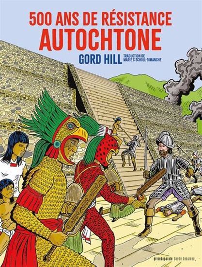 500 ans de résistance autochtone N. éd. - GORD HILL