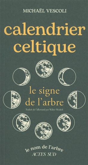 Calendrier celtique : le signe de l'arbre N. éd. - MICHAEL VESCOLI - JEAN-CLAUDE SENÉE
