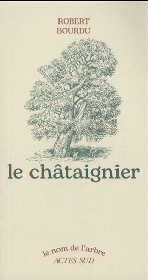 Le Châtaignier N. éd. - ROBERT BOURDU - THIERRY DESAILLY
