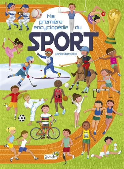 Ma première encyclopédie du sport - ILARIA BARSOTTI