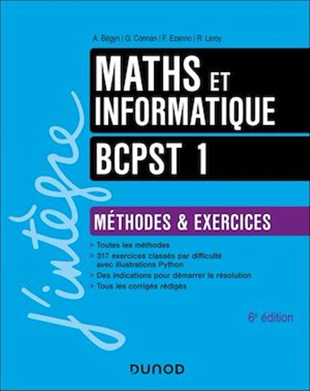 Maths et Informatique Méthodes et Exercices BCPST 1 - 6e éd. - ARNAUD BÉGYN - GUILLAUME CONNAN - EZANNO