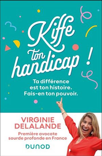 Kiffe ton handicap ! - VIRGINIE DELALANDE