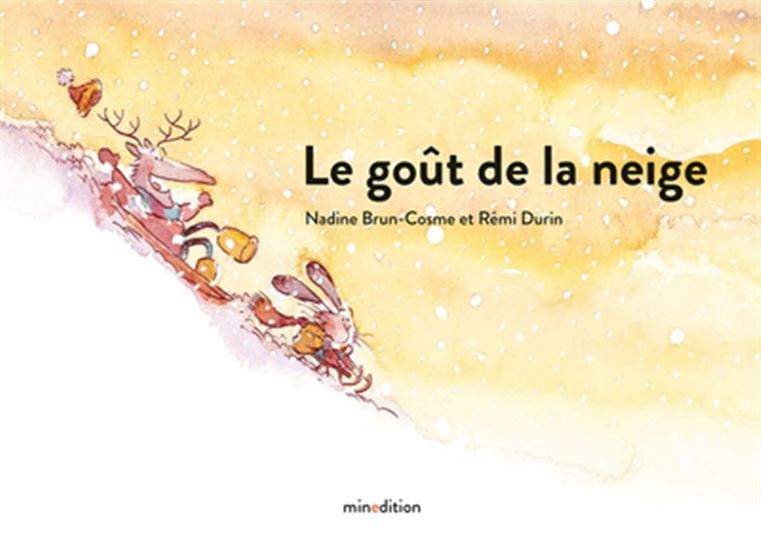 Le Goût de la neige - NADINE BRUN-COSME - RÉMI DURIN