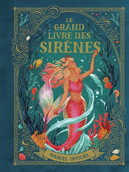 Le Grand livre des sirènes : manuel officiel - NAT LUURTSEMA & AL