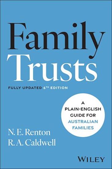 Family Trusts: A Plain-English Guide for Australian Families - N E RENTON - ROD CALDWELL