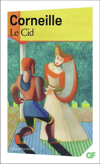 Le Cid N. éd. - PIERRE CORNEILLE