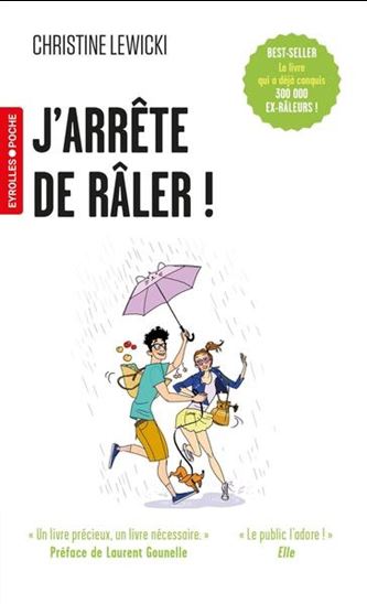 J&#39;arrête de râler ! : 21 jours pour reprendre sa vie en main - CHRISTINE LEWICKI