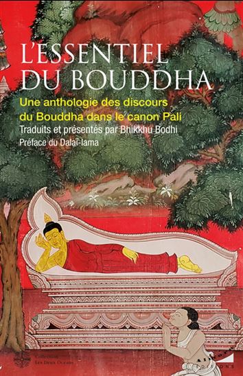 L&#39;Essentiel du Bouddha : une anthologie des discours du Bouddha selon le canon pali - COLLECTIF