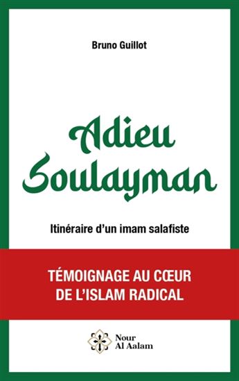 Adieu Soulayman : Itinéraire d&#39;un imam salafiste - BRUNO GUILLOT