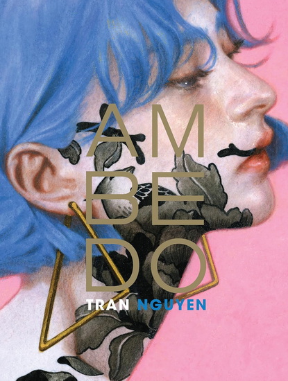 Ambedo: The Art of Tran Nguyen - TRAN NGUYEN