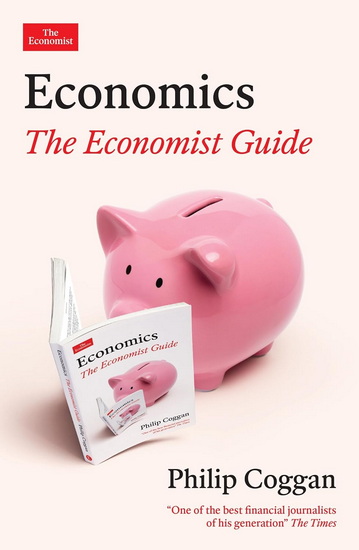 Economics: The Economist Guide - PHILIP COGGAN
