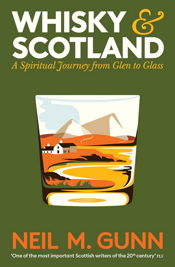 Whisky and Scotland - NEIL M GUNN