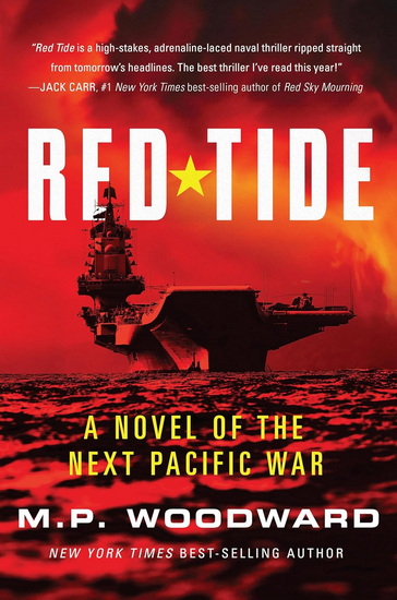 Red Tide: A Novel of the Next Pacific War - MP WOODWARD