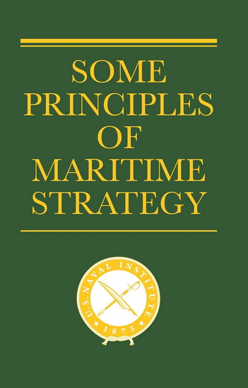 Some Principles of Maritime Strategy - JULIAN S CORBETT