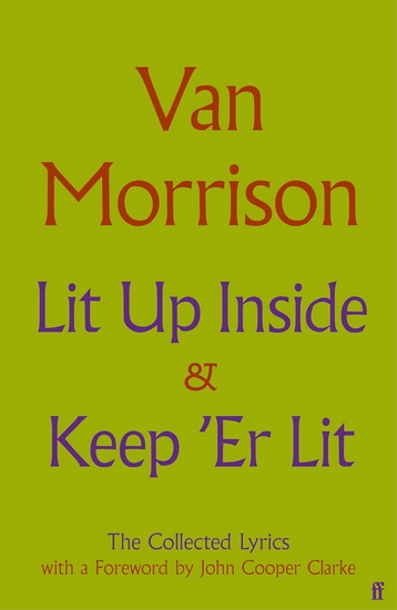 Lit Up Inside / Keep &#39;Er Lit: The Collected Lyrics - VAN MORRISON