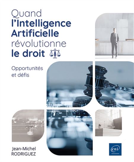 Quand l&#39;intelligence artificielle révolutionne le droit : opportunités et défis - JEAN-MICHEL RODRIGUEZ
