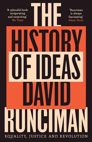 The History of Ideas: Equality, Justice and Revolution - DAVID RUNCIMAN