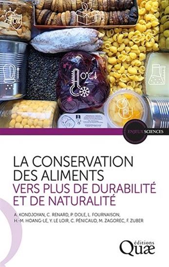 La Conservation des aliments : vers plus de durabilité et de naturalité - ALAIN KONDJOYAN - CATHERINE RENARD