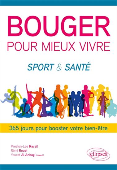 Bouger pour mieux vivre : sport & santé : 365 jours pour booster votre bien-être - PRESTON-LEE RAVAIL - RÉMI ROUET