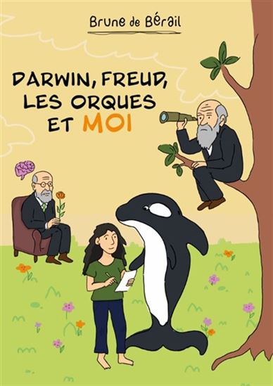 Darwin, Freud, les orques et moi : manifeste psychodynamique pour un écoféminisme sauvage - BRUNE DE BÉRAIL