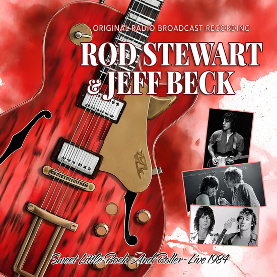 Sweet Little Rock And Roller Live 1984 -Original Broadcast Recording - ROD STEWART - JEFF BECK
