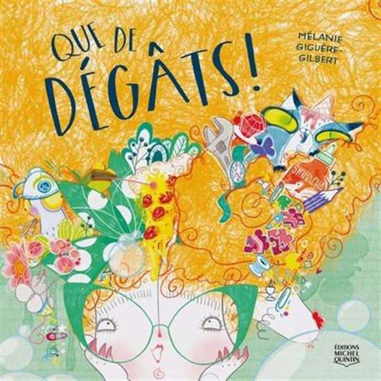 Que de dégâts ! - MÉLANIE GIGUÈRE-GILBERT