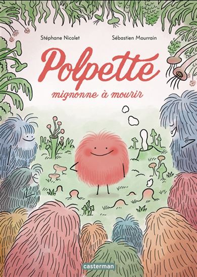 Polpette, mignonne à mourir - STÉPHANE NICOLET - SÉBASTIEN MOURRAIN